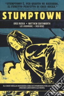 Stumptown. Vol. 1 libro di Rucka Greg; Southworth Matthew