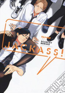 Jackass! libro di Beriko Scarlet