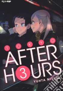 Tokyo after hours. Vol. 3 libro di Nishio Yuhta