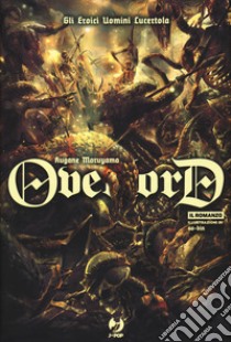 Gli eroici uomini lucertola. Overlord. Vol. 4 libro di Maruyama Kugane