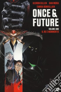 Once & future. Vol. 1: Il re è nonmorto libro di Gillen Kieron