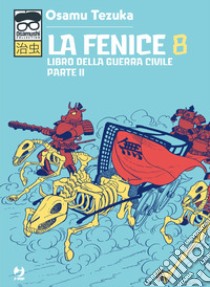 La fenice. Vol. 8: Libro della guerra civile. Parte II libro di Tezuka Osamu