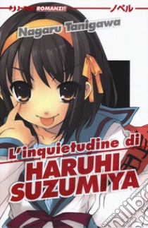 L'inquietudine di Haruhi Suzumiya libro di Tanigawa Nagaru; Ito Noizi