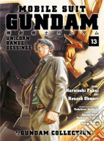 Mobile Suit Gundam Unicorn. Bande Dessinée. Vol. 13 libro di Fukui Harutoshi; Kouzoh Ohmori