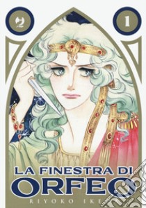 La finestra di Orfeo. Vol. 1 libro di Ikeda Riyoko