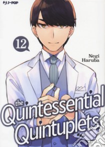 The quintessential quintuplets. Vol. 12 libro di Haruba Negi