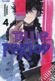 Blue period. Vol. 4 libro di Yamaguchi Tsubasa