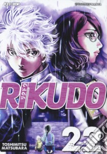 Rikudo. Vol. 22 libro di Matsubara Toshimitsu