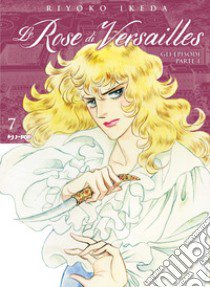 Lady Oscar collection. Le rose di Versailles. Vol. 7: Encore: episodi parte I libro di Ikeda Riyoko