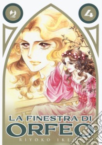 La finestra di Orfeo. Vol. 4 libro di Ikeda Riyoko