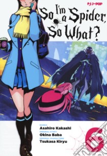 So I'm a spider, so what?. Vol. 6 libro di Baba Okina; Kakashi Asahiro