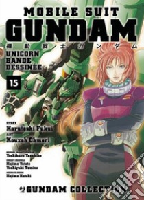 Mobile Suit Gundam Unicorn. Bande Dessinée. Vol. 15 libro di Fukui Harutoshi; Kouzoh Ohmori