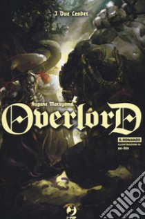 I due leader. Overlord. Vol. 8 libro di Maruyama Kugane