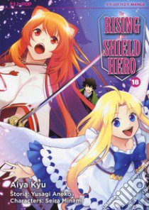 The rising of the shield hero. Vol. 18 libro di Aneko Yusagi; Minami Seira