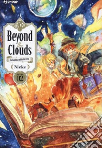 Beyond the clouds. La bambina caduta dal cielo. Vol. 2 libro di Nicke