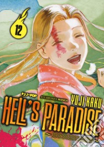 Hell's paradise. Jigokuraku. Vol. 12 libro di Kaku Yuji