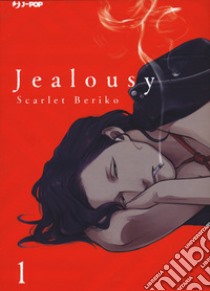 Jealousy. Vol. 1 libro di Beriko Scarlet