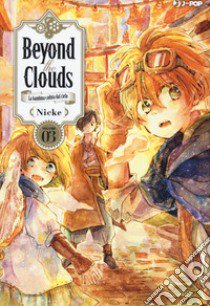 Beyond the clouds. La bambina caduta dal cielo. Vol. 3 libro di Nicke