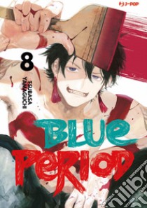 Blue period. Vol. 8 libro di Yamaguchi Tsubasa