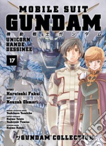 Mobile Suit Gundam Unicorn. Bande Dessinée. Vol. 17 libro di Fukui Harutoshi; Kouzoh Ohmori