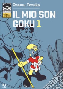 Il mio Son Goku. Vol. 1 libro di Tezuka Osamu