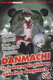 DanMachi. Vol. 12 libro di Omori Fujino