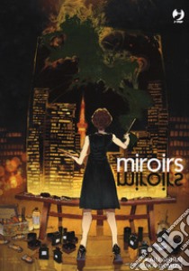 Miroirs libro di Shirai Kaiu; Demizu Posuka