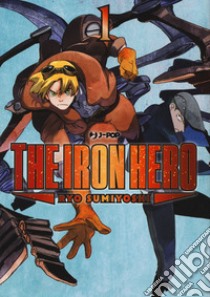 The iron hero. Vol. 1 libro di Sumiyoshi Ryo