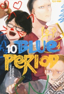 Blue period. Vol. 10 libro di Yamaguchi Tsubasa