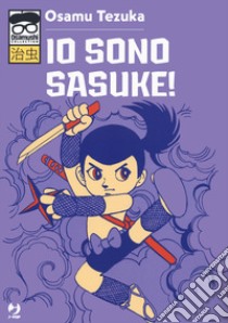 Io sono Sasuke! libro di Tezuka Osamu