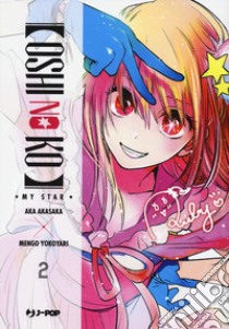 Oshi no ko. My star. Vol. 2 libro di Akasaka Aka