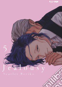 Jealousy. Vol. 5 libro di Beriko Scarlet