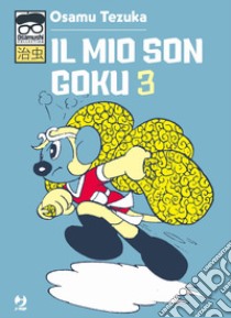 Il mio Son Goku. Vol. 3 libro di Tezuka Osamu