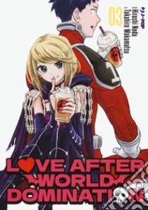 Love after world domination. Vol. 3 libro di Noda Hiroshi; Wakamatsu Takahiro