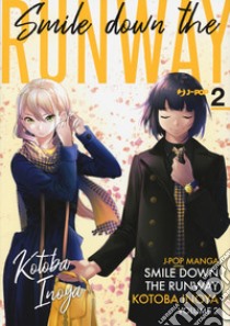 Smile down the runway. Vol. 2 libro di Inoya Kotoba