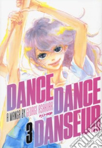 Dance dance danseur. Vol. 3 libro di Asakura George