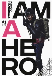 I am a hero. Vol. 4 libro di Hanazawa Kengo