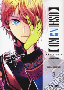 Oshi no ko. My star. Vol. 3 libro di Akasaka Aka