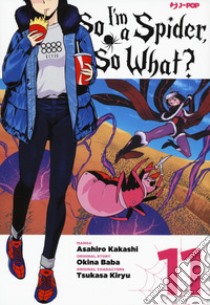 So I'm a spider, so what?. Vol. 11 libro di Baba Okina; Kakashi Asahiro