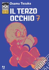 Il terzo occhio. Vol. 7 libro di Tezuka Osamu