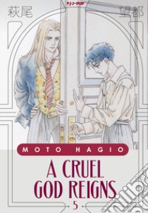 A cruel god reigns. Vol. 5 libro di Hagio Moto