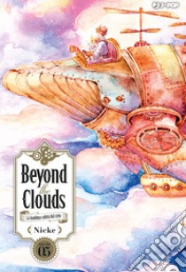 Beyond the clouds. La bambina caduta dal cielo. Vol. 5 libro di Nicke