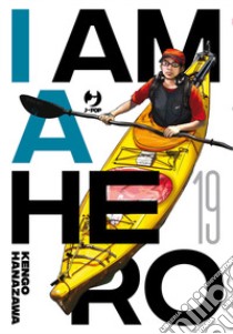 I am a hero. Vol. 19 libro di Hanazawa Kengo