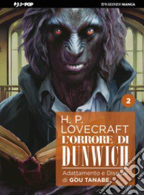 L'orrore di Dunwich da H. P. Lovecraft. Vol. 2 libro di Tanabe Gou