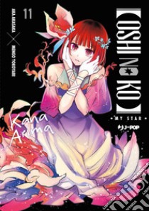 Oshi no ko. My star. Vol. 11 libro di Akasaka Aka