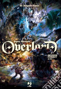 Gli artigiani nanici. Overlord. Vol. 11 libro di Maruyama Kugane