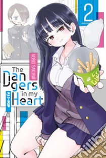 The dangers in my heart. Vol. 2 libro di Sakurai Norio