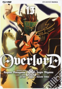 Overlord. Vol. 13 libro di Maruyama Kugane; Oshio Satoshi