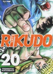 Rikudo. Vol. 20 libro di Matsubara Toshimitsu