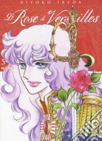 Le rose di Versailles. Lady Oscar collection. Vol. 5 libro di Ikeda Riyoko